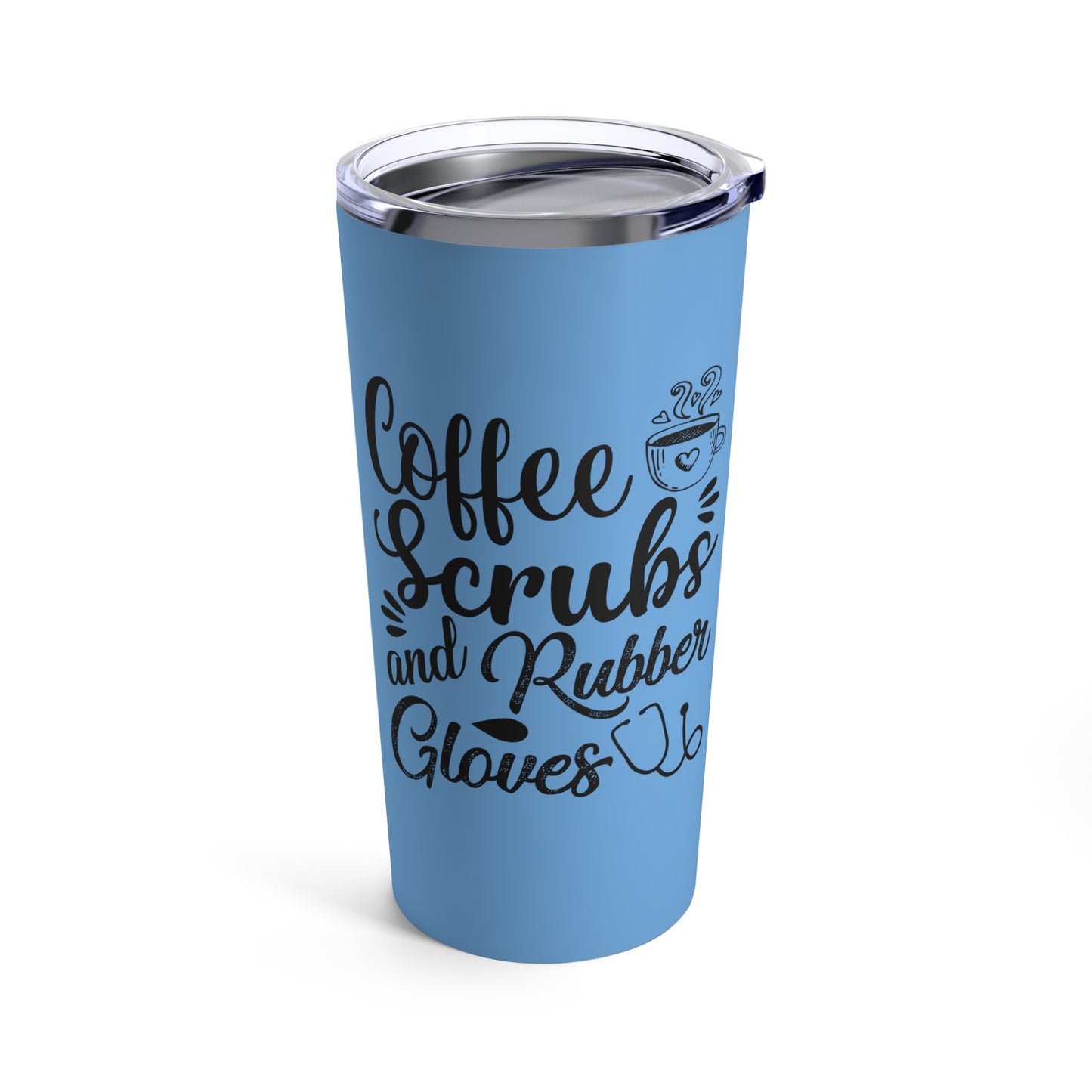 Nurse Coffee, Scrubs and Gloves Tumbler 20oz