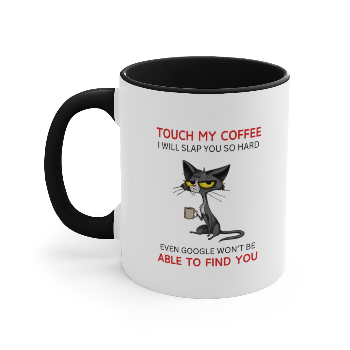 Touch My Coffee Mug - 11oz