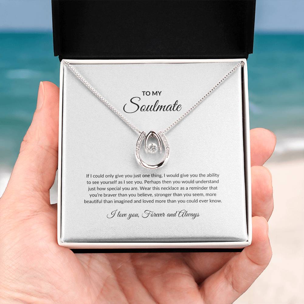 To My Soulmate | If I Could Only Give You (Lucky Love Necklace)