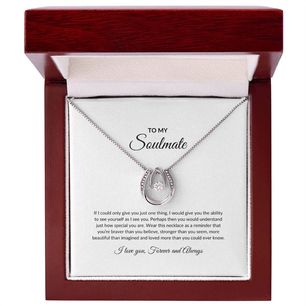 To My Soulmate | If I Could Only Give You (Lucky Love Necklace)