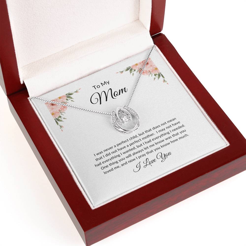 To My Mom | I Was Never a Perfect Child - Lucky In Love Necklace