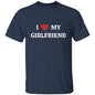 I Love My Girlfriend | T-Shirt
