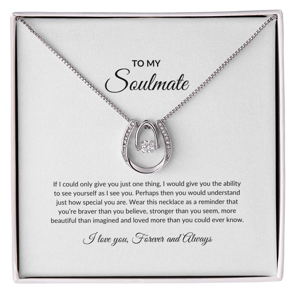 To My Soulmate | If I Could Only Give You (Lucky Love Necklace)