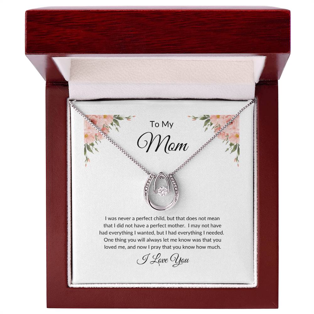 To My Mom | I Was Never a Perfect Child - Lucky In Love Necklace