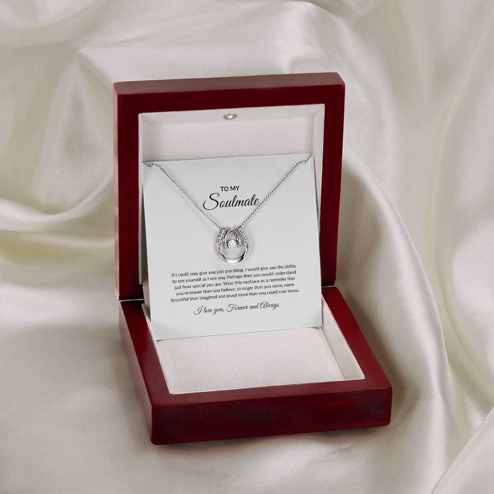 To My Soulmate | If I Could Only Give You (Lucky Love Necklace)